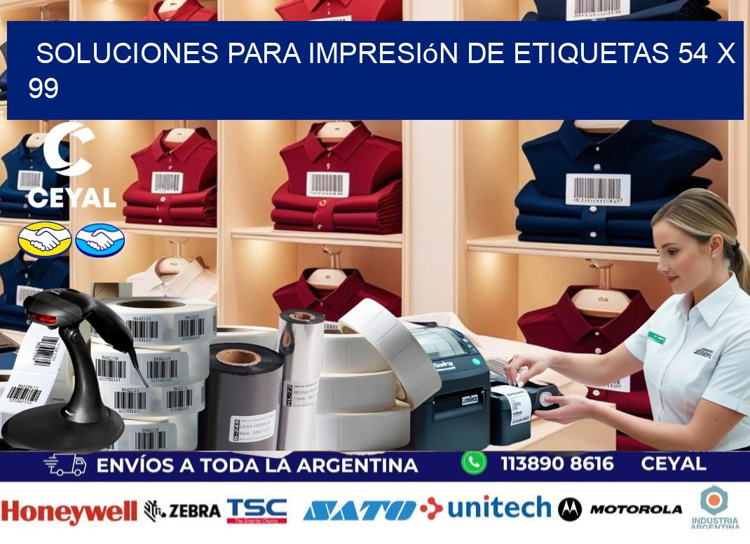Soluciones para impresión de etiquetas 54 x 99