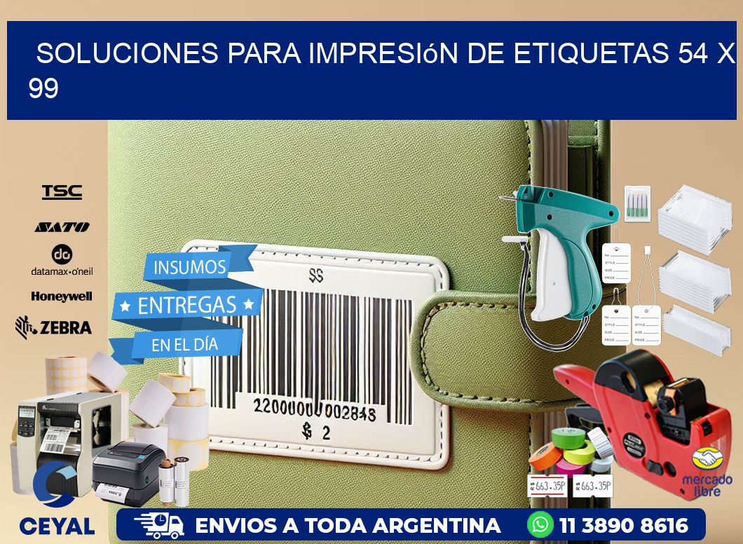 Soluciones para impresión de etiquetas 54 x 99
