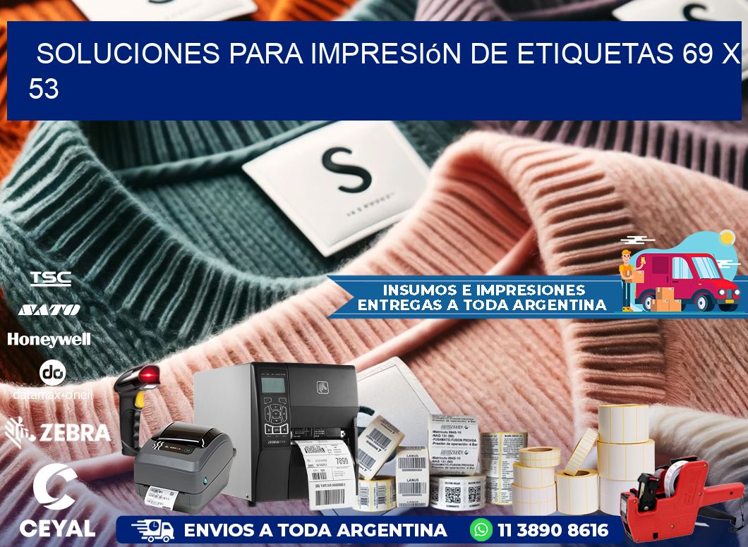 Soluciones para impresión de etiquetas 69 x 53