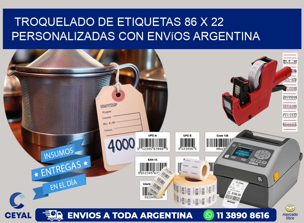 Troquelado de etiquetas 86 x 22 personalizadas con envíos Argentina