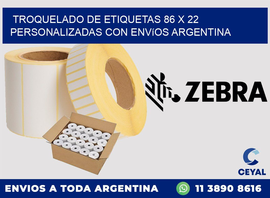 Troquelado de etiquetas 86 x 22 personalizadas con envíos Argentina