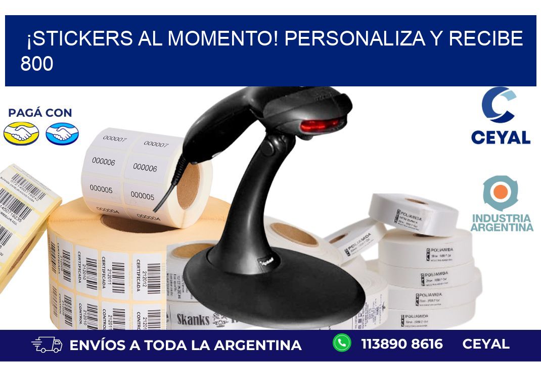¡Stickers al Momento! Personaliza y Recibe 800