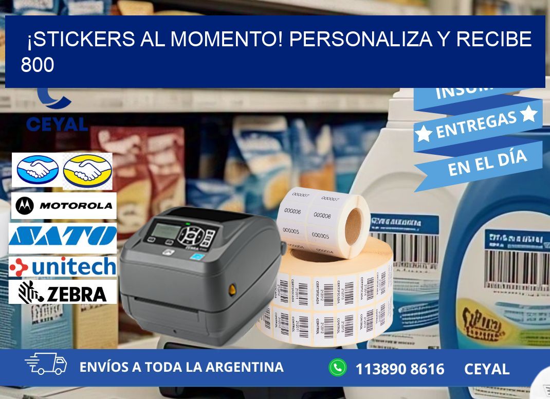 ¡Stickers al Momento! Personaliza y Recibe 800