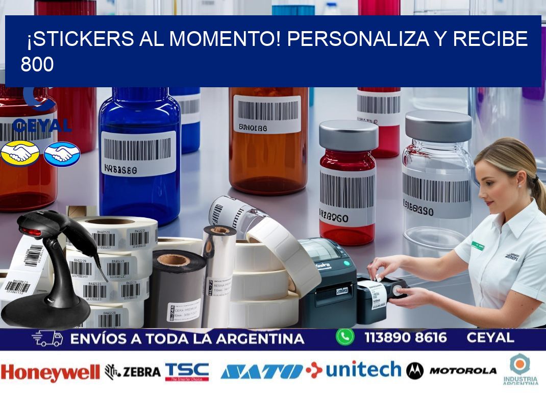 ¡Stickers al Momento! Personaliza y Recibe 800