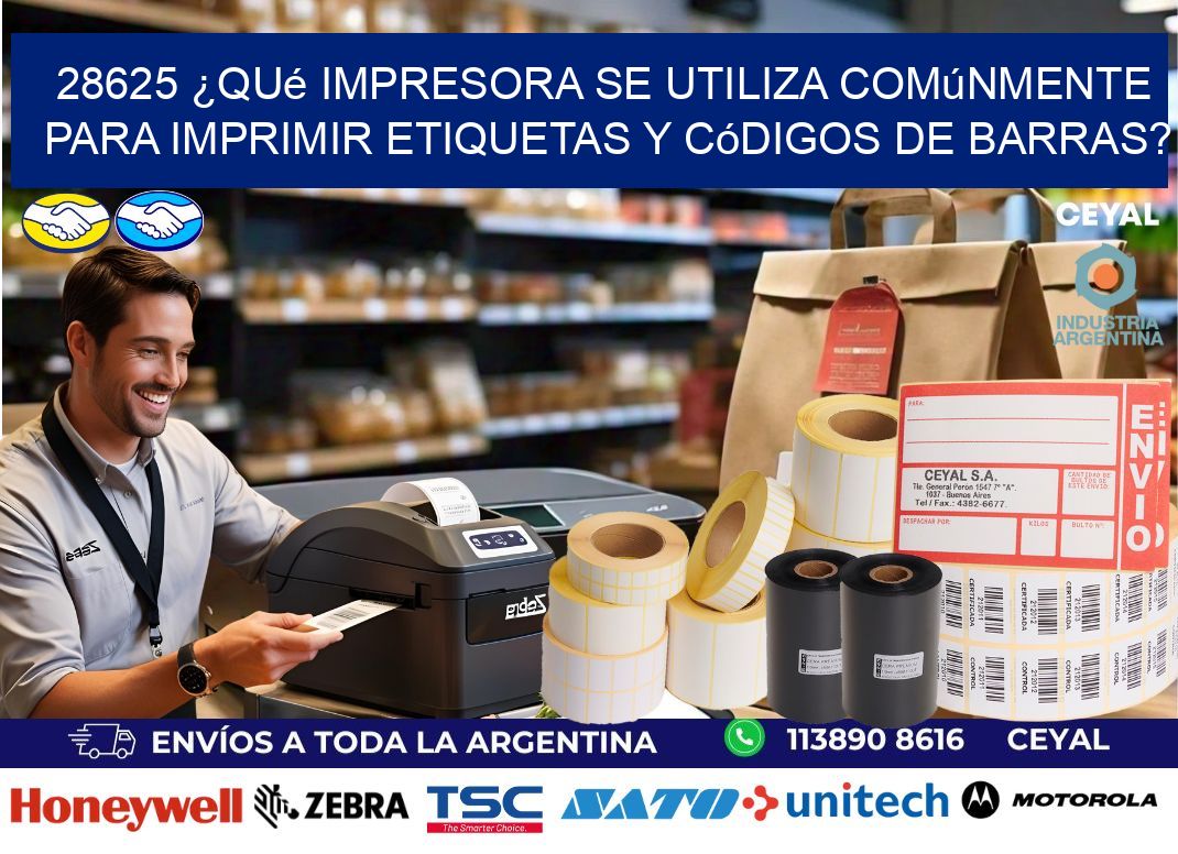 28625 ¿Qué impresora se utiliza comúnmente para imprimir etiquetas y códigos de barras?