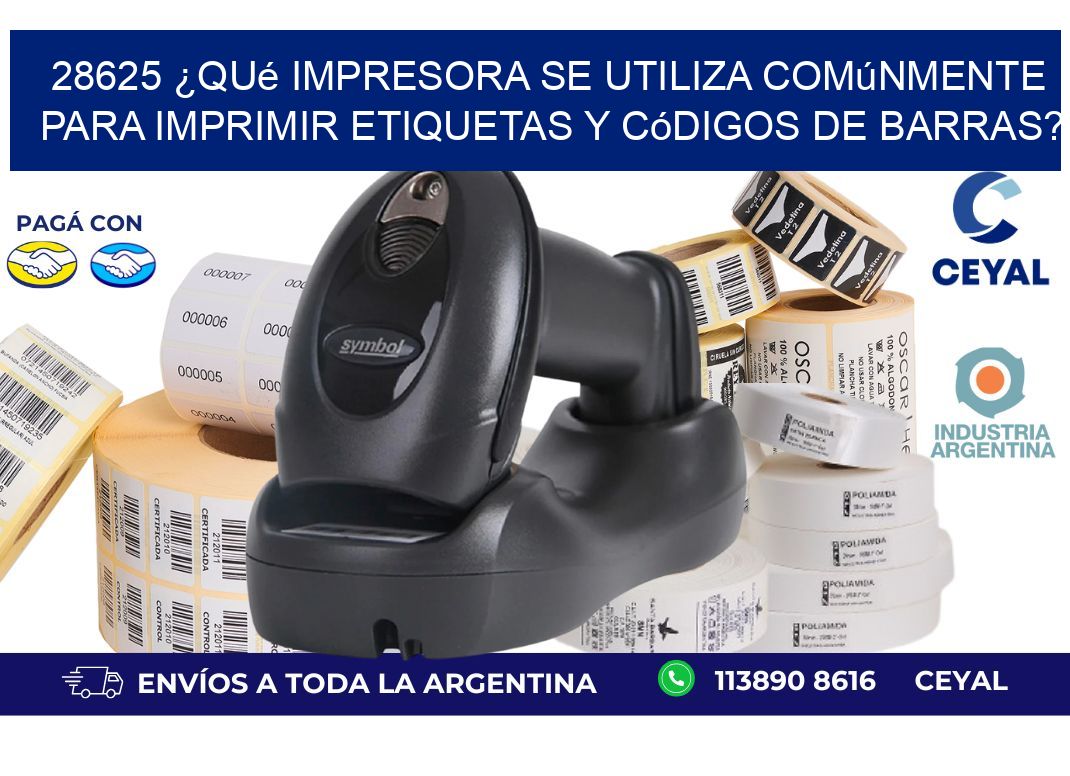 28625 ¿Qué impresora se utiliza comúnmente para imprimir etiquetas y códigos de barras?