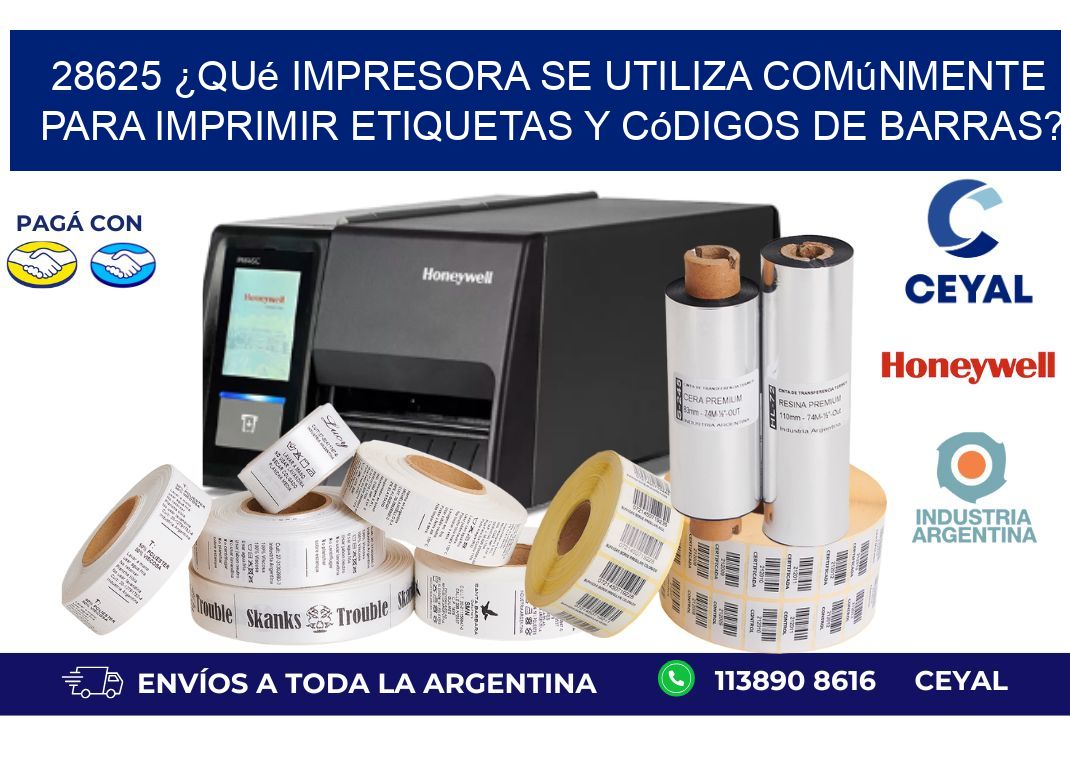 28625 ¿Qué impresora se utiliza comúnmente para imprimir etiquetas y códigos de barras?