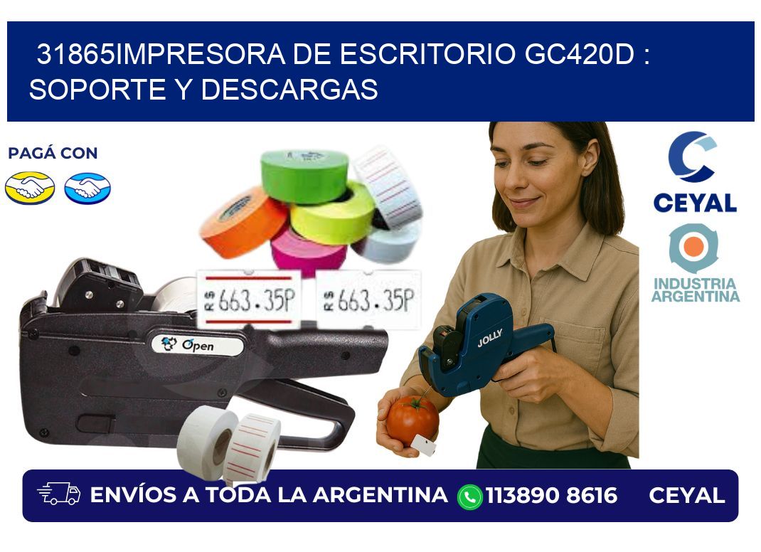 31865impresora de escritorio GC420d : Soporte y descargas