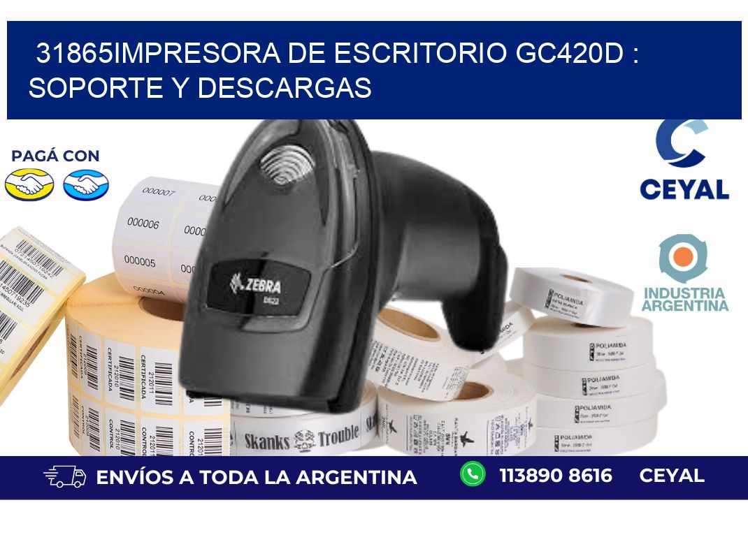 31865impresora de escritorio GC420d : Soporte y descargas