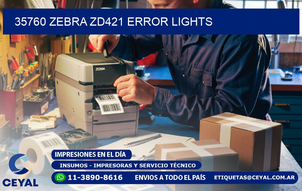35760 Zebra ZD421 error lights