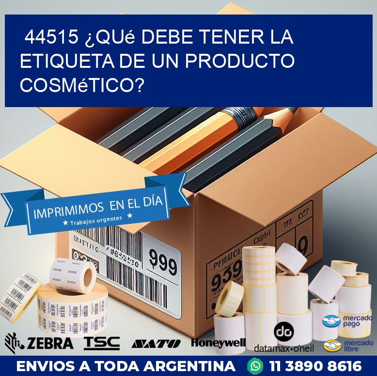44515 ¿Qué debe tener la etiqueta de un producto cosmético?
