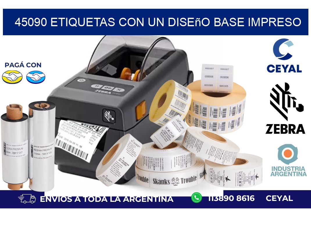 45090 etiquetas con un diseño base impreso