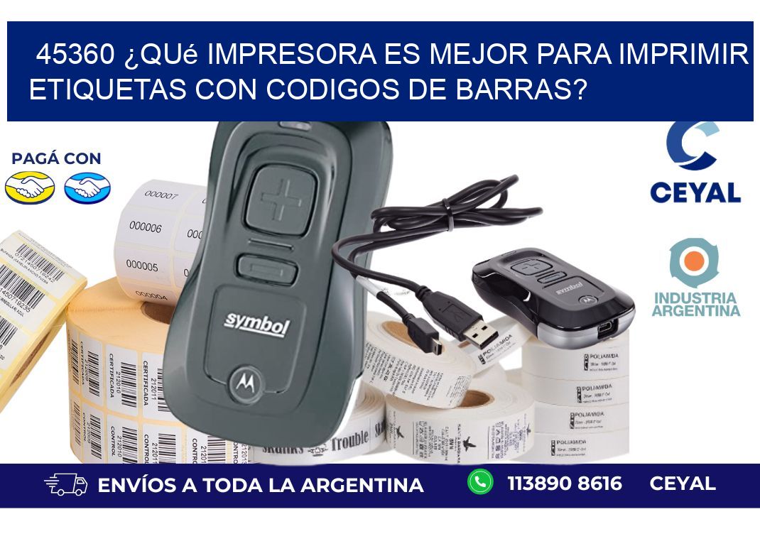 45360 ¿Qué impresora es mejor para imprimir etiquetas con codigos de barras?