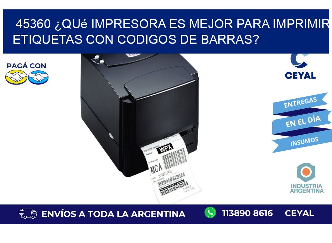 45360 ¿Qué impresora es mejor para imprimir etiquetas con codigos de barras?