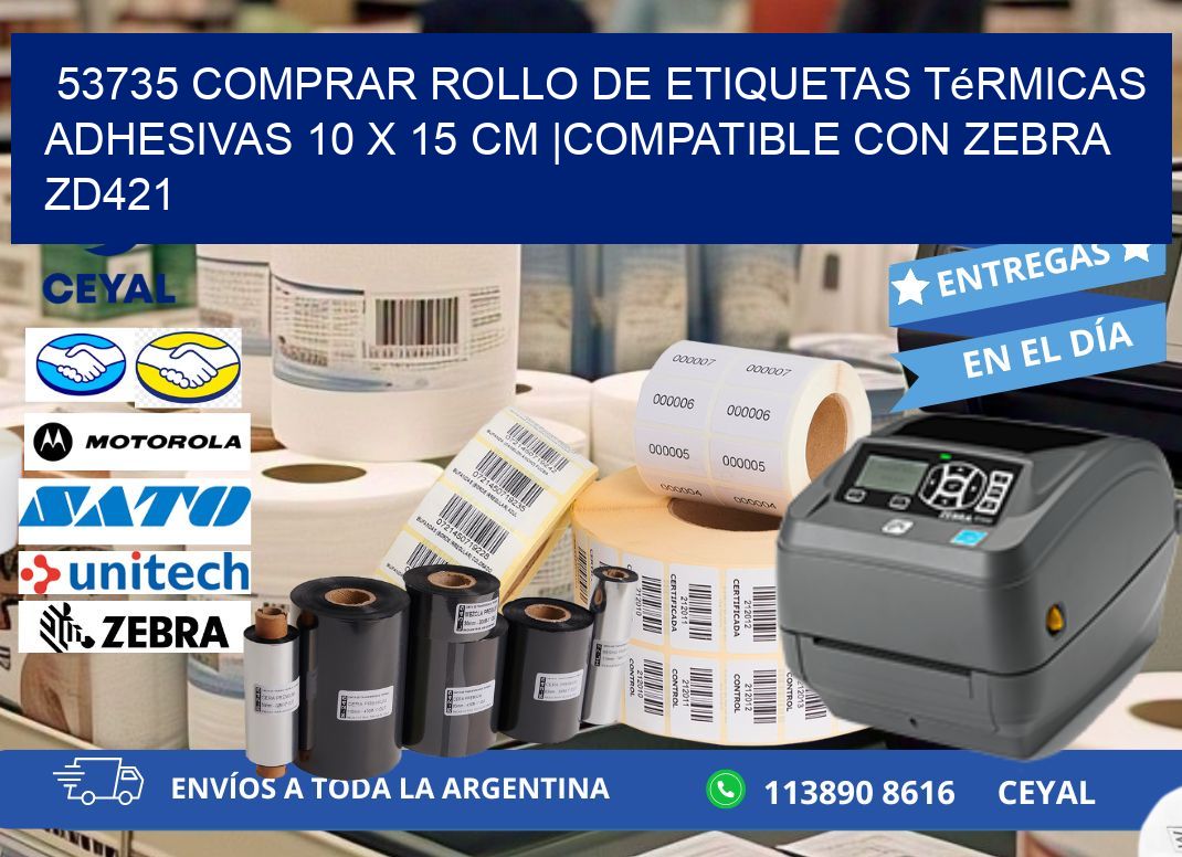 53735 Comprar Rollo de Etiquetas Térmicas Adhesivas 10 x 15 cm |Compatible con Zebra ZD421