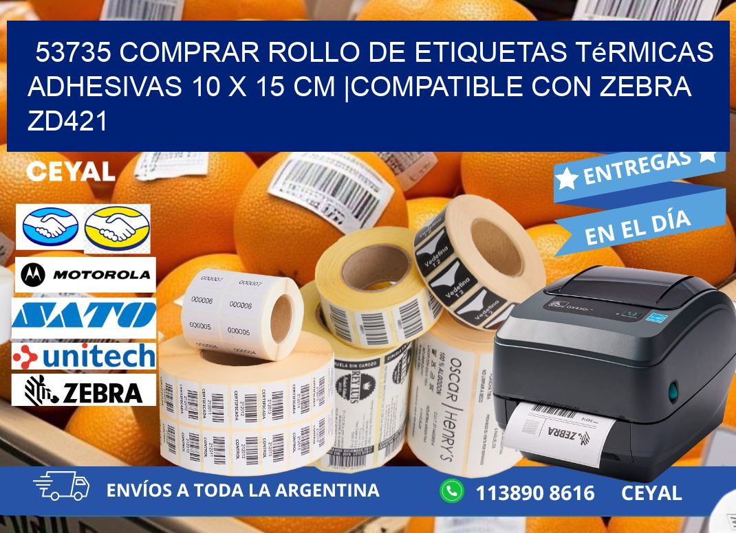 53735 Comprar Rollo de Etiquetas Térmicas Adhesivas 10 x 15 cm |Compatible con Zebra ZD421