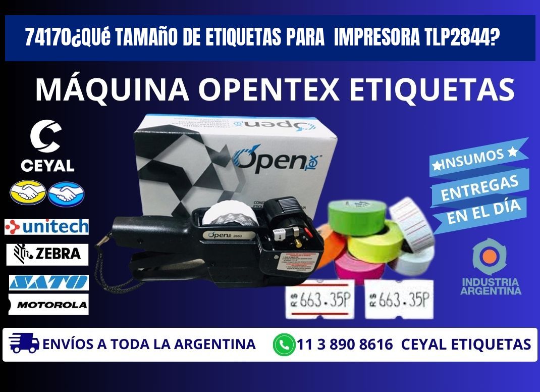 74170¿Qué tamaño de etiquetas para impresora tlp2844?