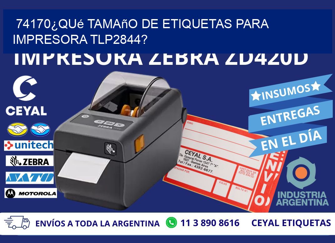 74170¿Qué tamaño de etiquetas para impresora tlp2844?