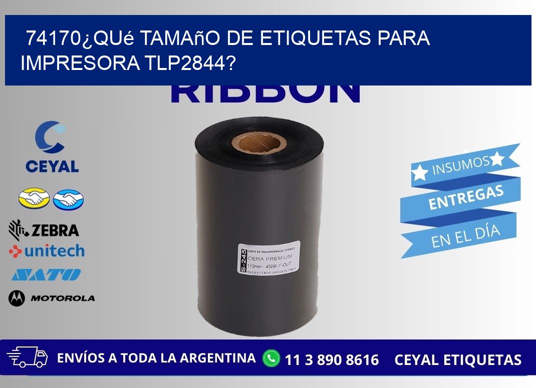 74170¿Qué tamaño de etiquetas para impresora tlp2844?