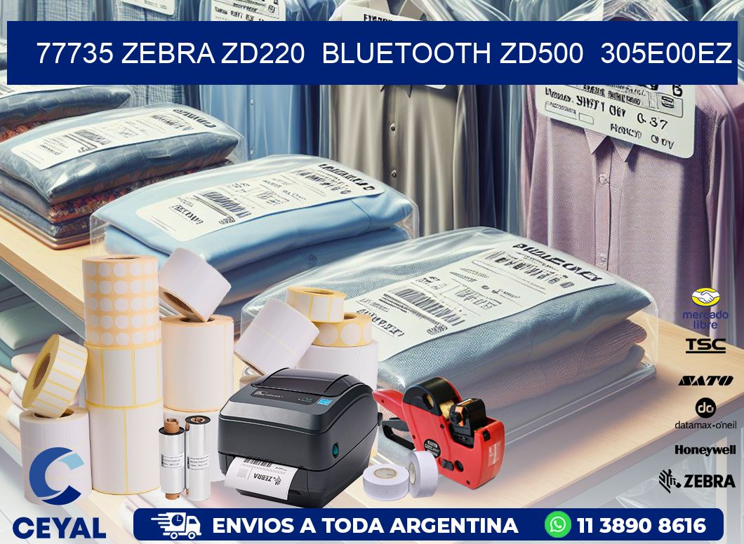 77735 Zebra ZD220  Bluetooth ZD500  305E00EZ