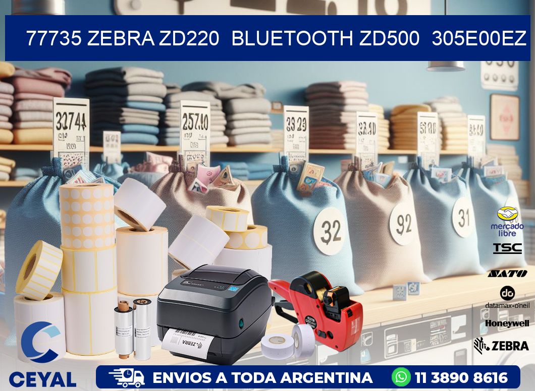 77735 Zebra ZD220  Bluetooth ZD500  305E00EZ