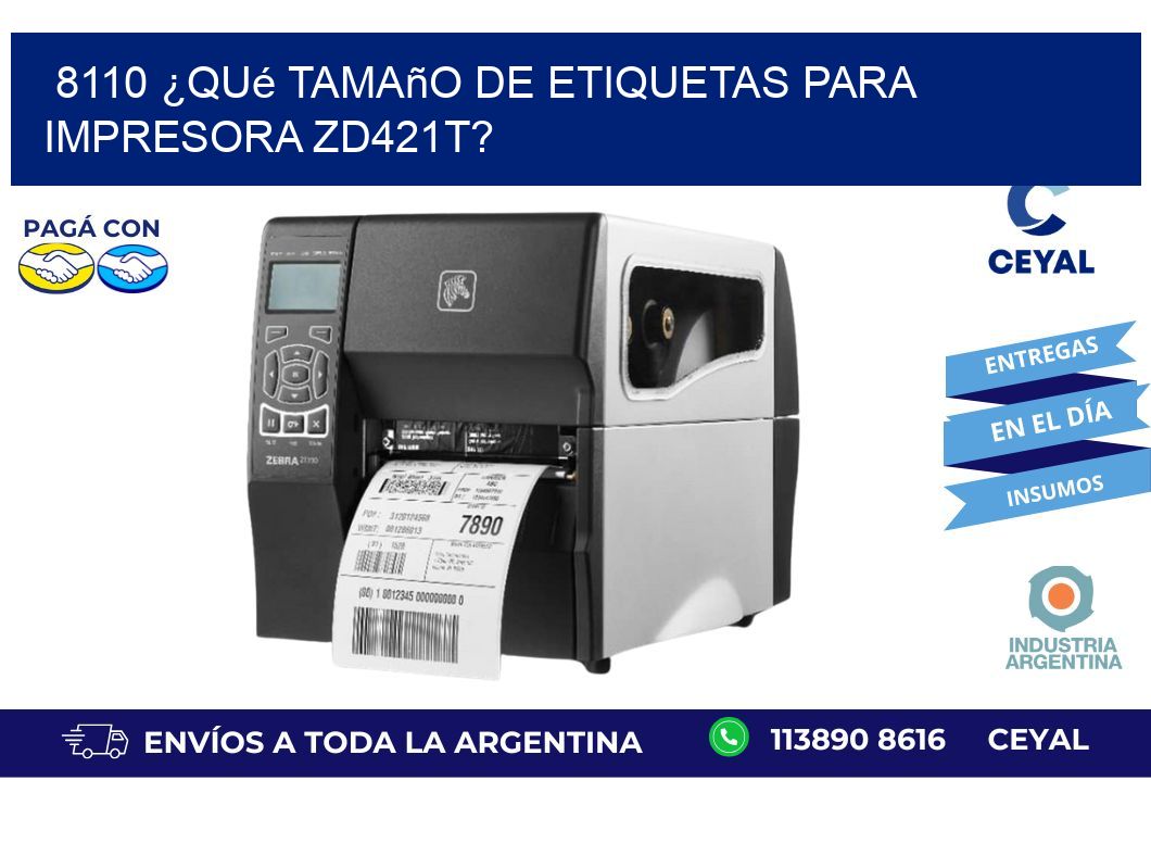 8110 ¿Qué tamaño de etiquetas para  impresora zd421t?
