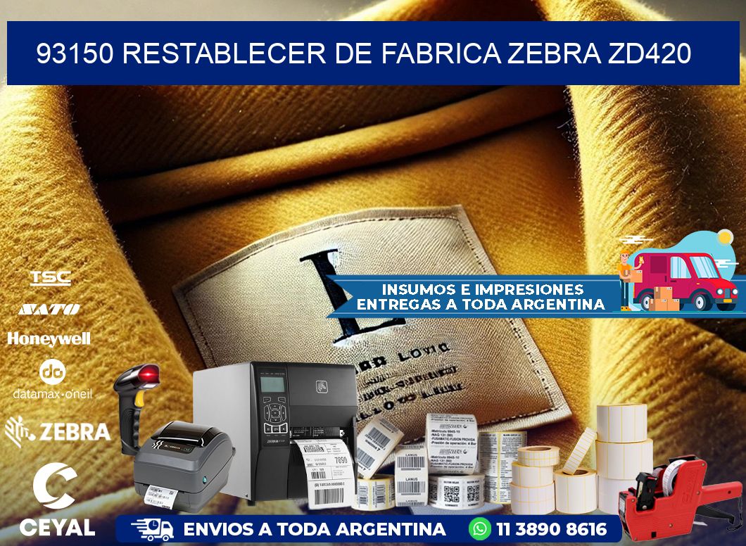 93150 Restablecer de fabrica zebra zd420