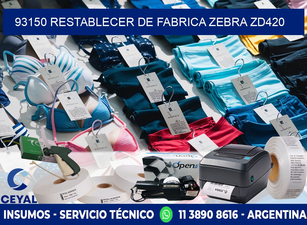 93150 Restablecer de fabrica zebra zd420