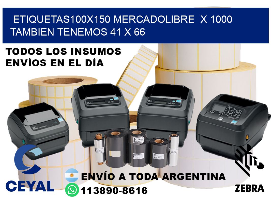 etiquetas100x150 mercadolibre x 1000 tambien tenemos 41 x 66