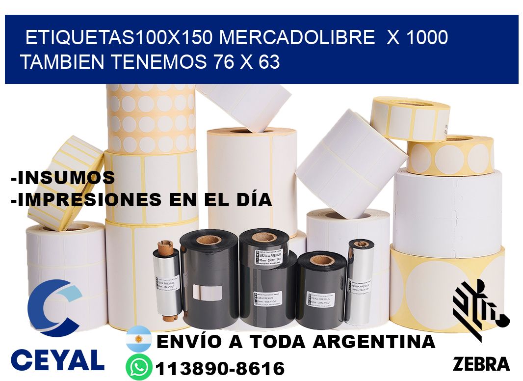 etiquetas100x150 mercadolibre x 1000 tambien tenemos 76 x 63