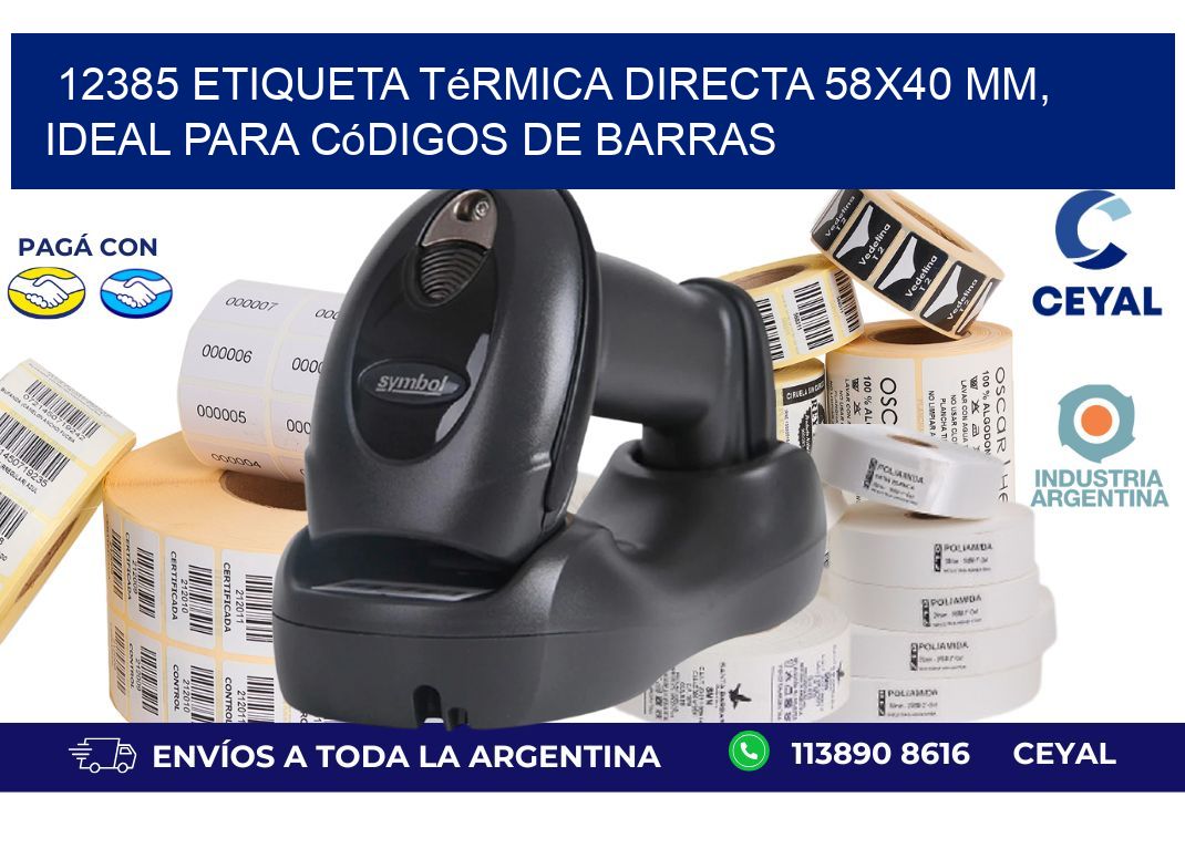 12385 Etiqueta Térmica Directa 58x40 mm, ideal para códigos de barras