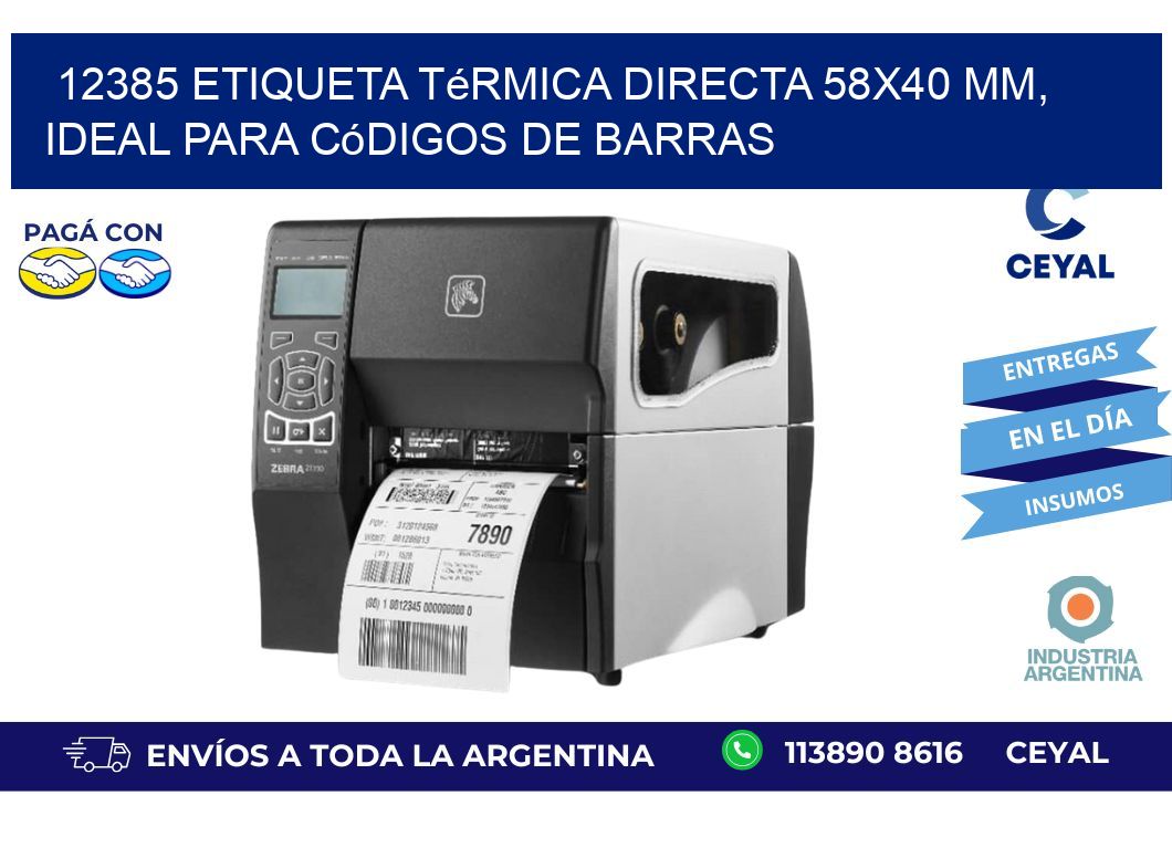 12385 Etiqueta Térmica Directa 58x40 mm, ideal para códigos de barras