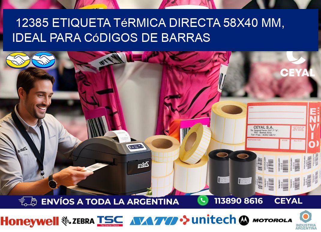 12385 Etiqueta Térmica Directa 58×40 mm, ideal para códigos de barras