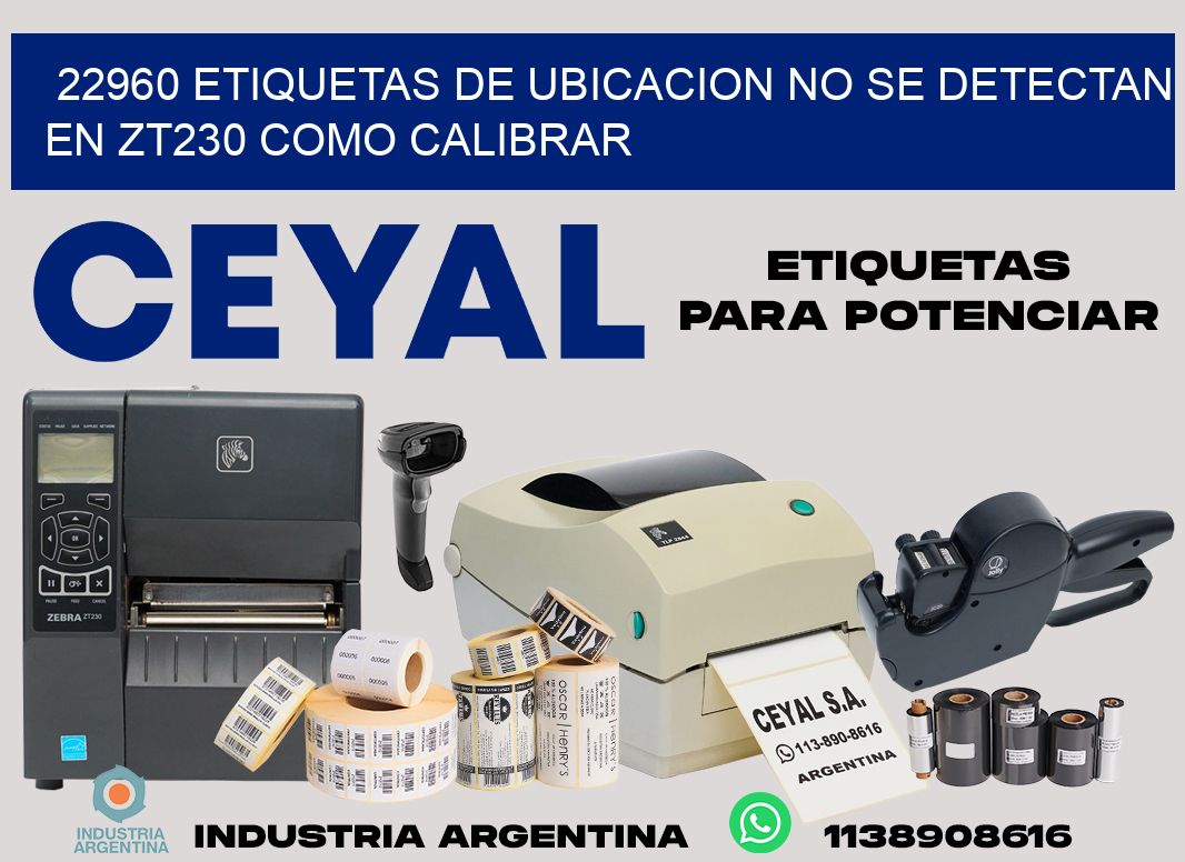 22960 etiquetas de ubicacion no se detectan en zt230 como calibrar
