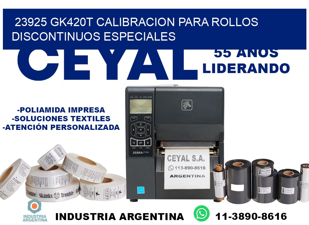 23925 gk420t calibracion para rollos discontinuos especiales