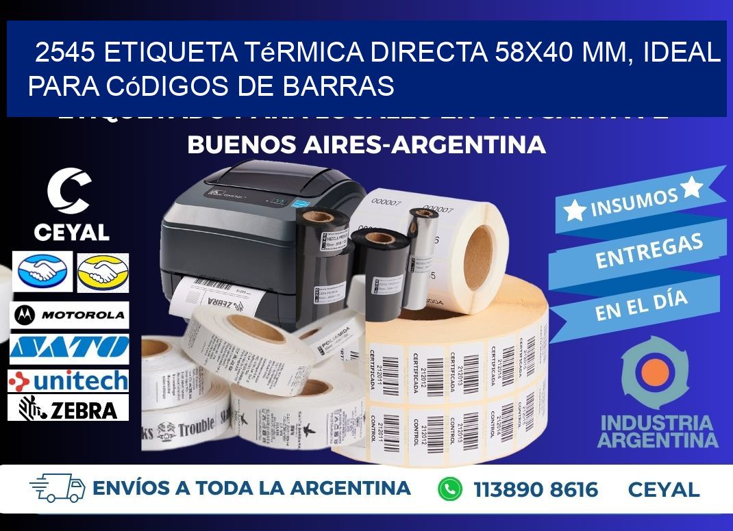 2545 Etiqueta Térmica Directa 58x40 mm, ideal para códigos de barras