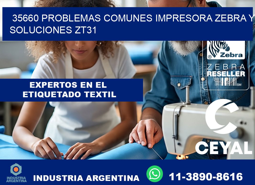 35660 problemas comunes impresora Zebra y soluciones ZT31