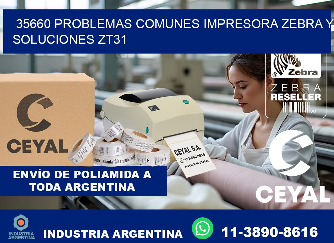35660 problemas comunes impresora Zebra y soluciones ZT31