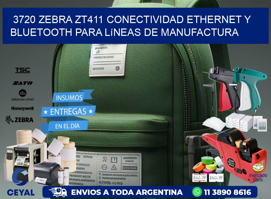 3720 Zebra ZT411 conectividad ethernet y Bluetooth para líneas de manufactura