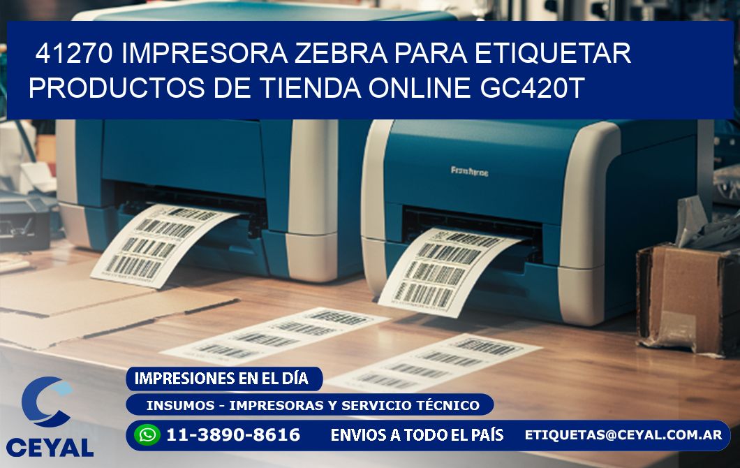 41270 impresora Zebra para etiquetar productos de tienda online GC420T