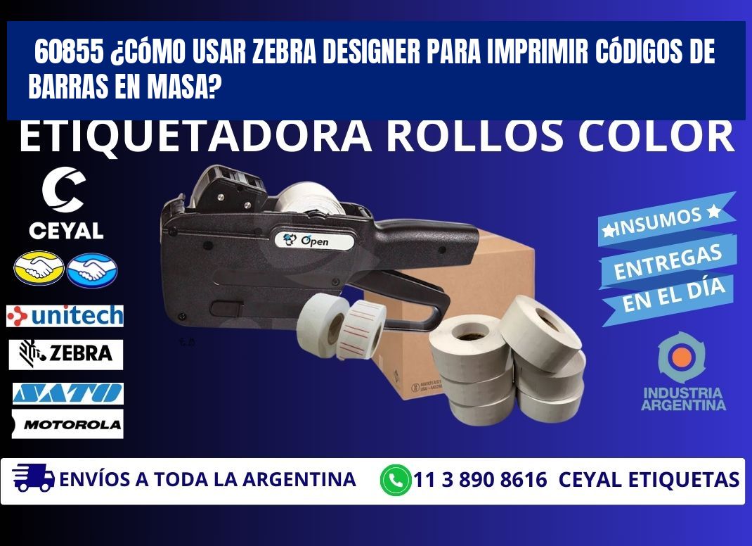 60855 ¿Cómo usar Zebra Designer para imprimir códigos de barras en masa?