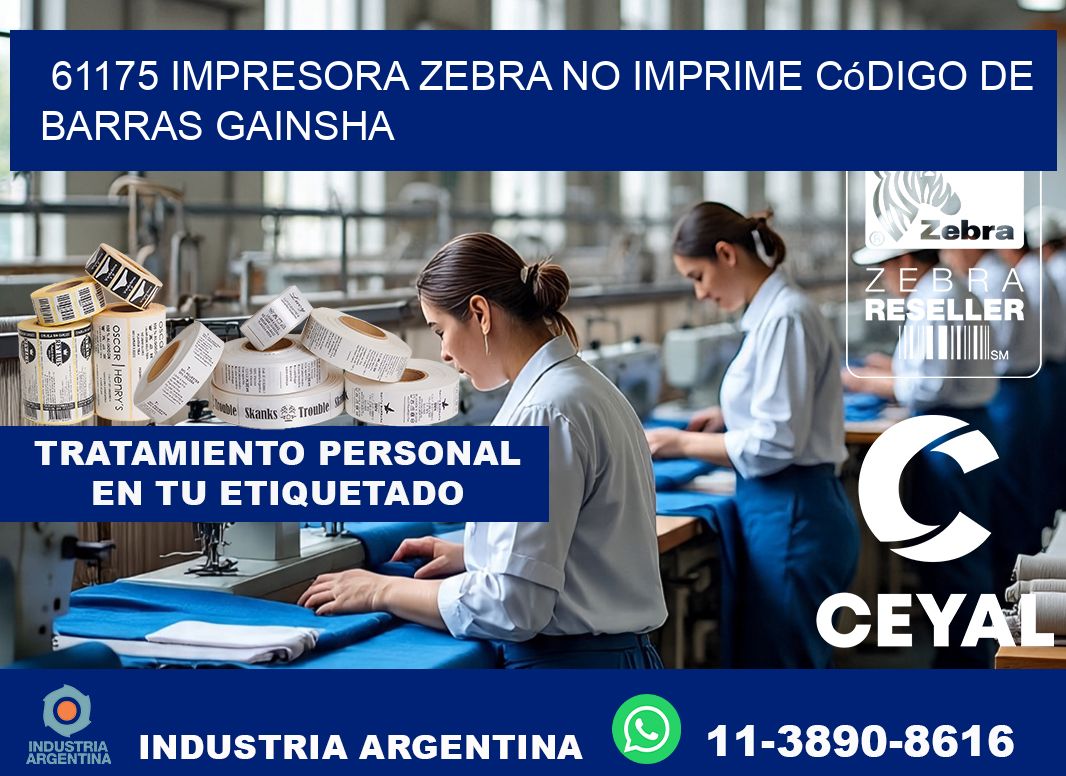 61175 impresora Zebra no imprime código de barras GAINSHA