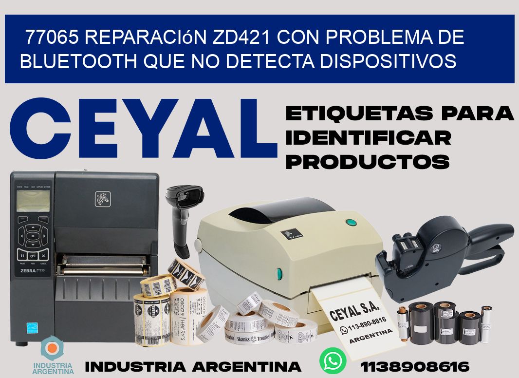 77065 reparación zd421 con problema de bluetooth que no detecta dispositivos
