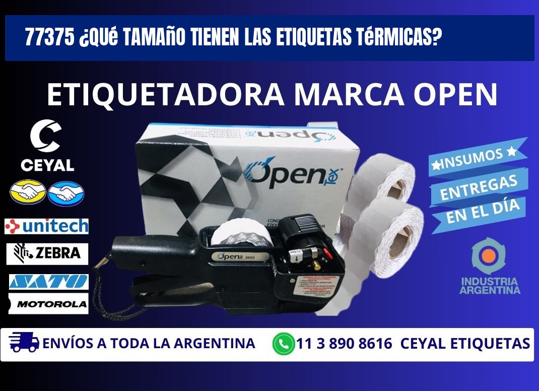 77375 ¿Qué tamaño tienen las etiquetas térmicas?