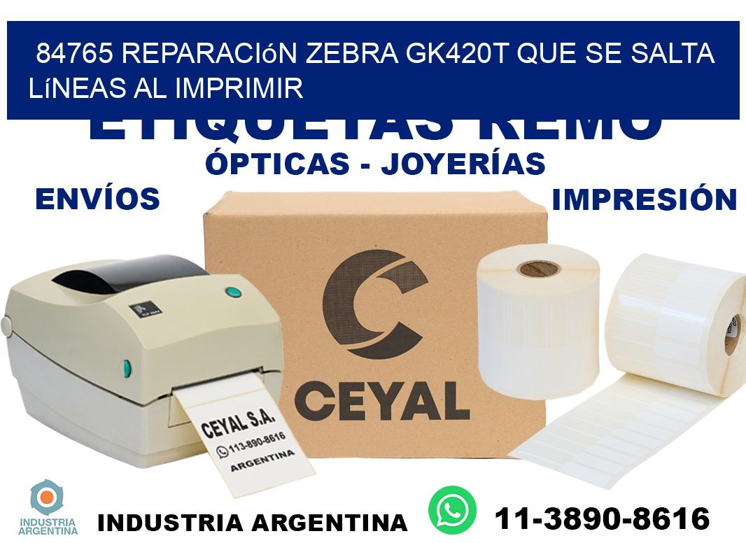 84765 reparación zebra gk420t que se salta líneas al imprimir