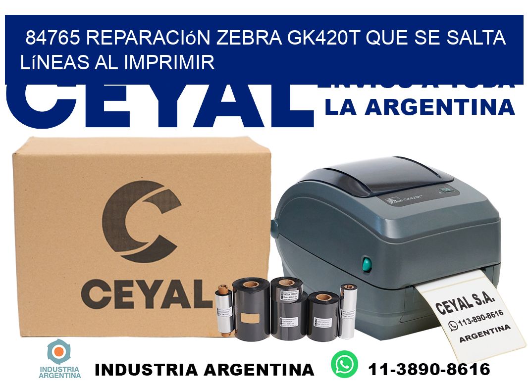 84765 reparación zebra gk420t que se salta líneas al imprimir
