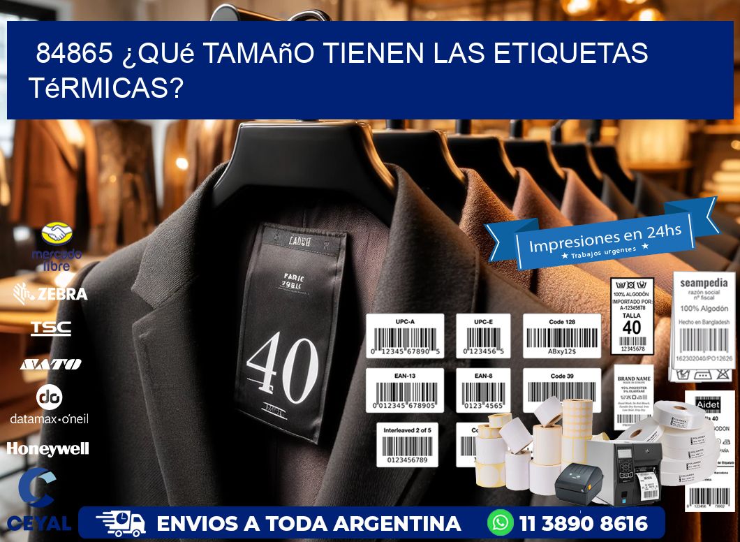 84865 ¿Qué tamaño tienen las etiquetas térmicas?