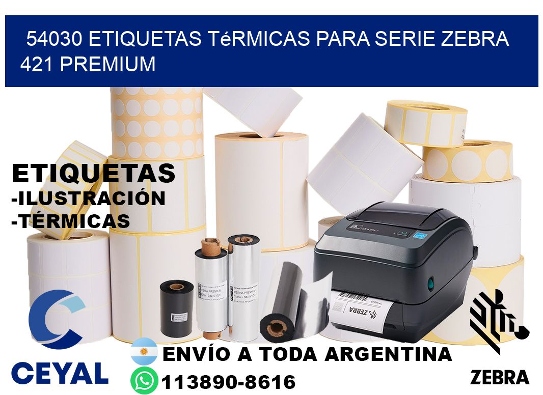 54030 etiquetas térmicas para serie zebra 421 premium