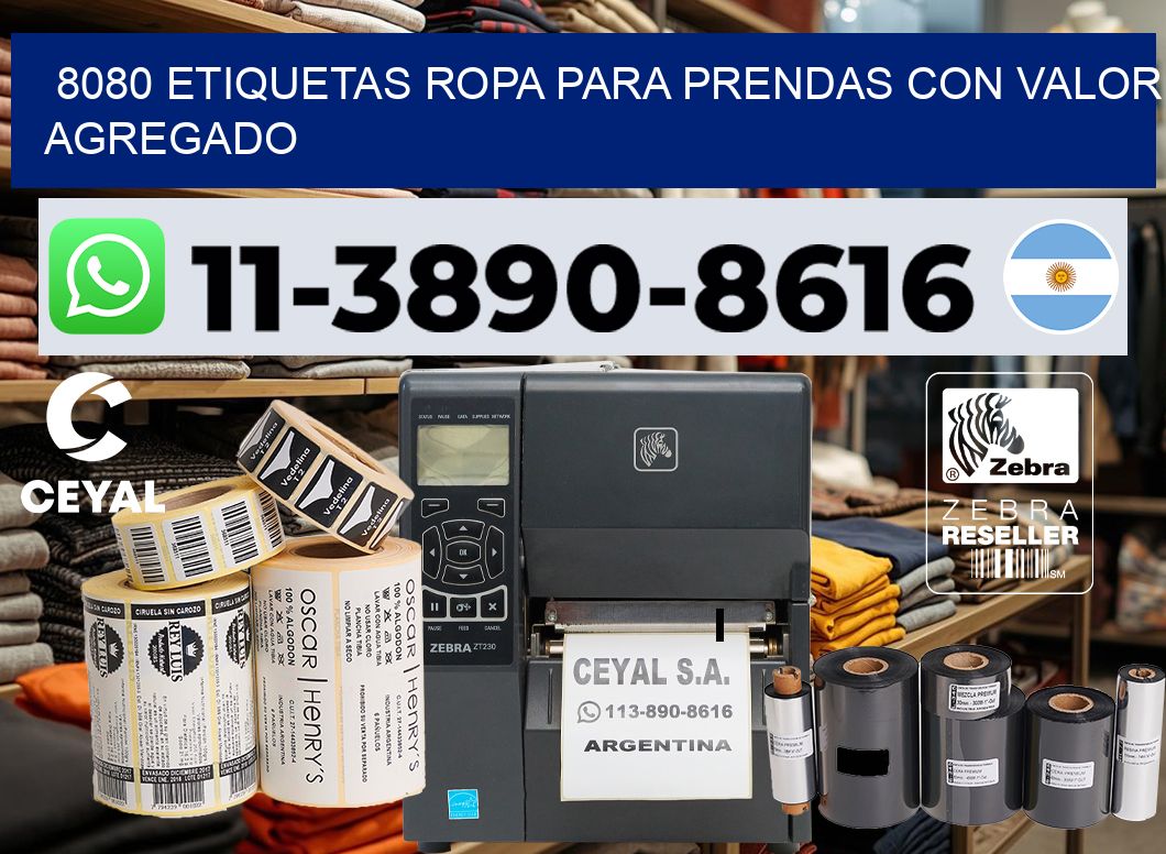 8080 Etiquetas ropa para prendas con valor agregado