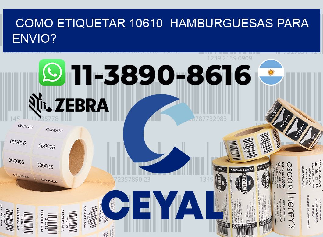 como etiquetar 10610 hamburguesas para envio?